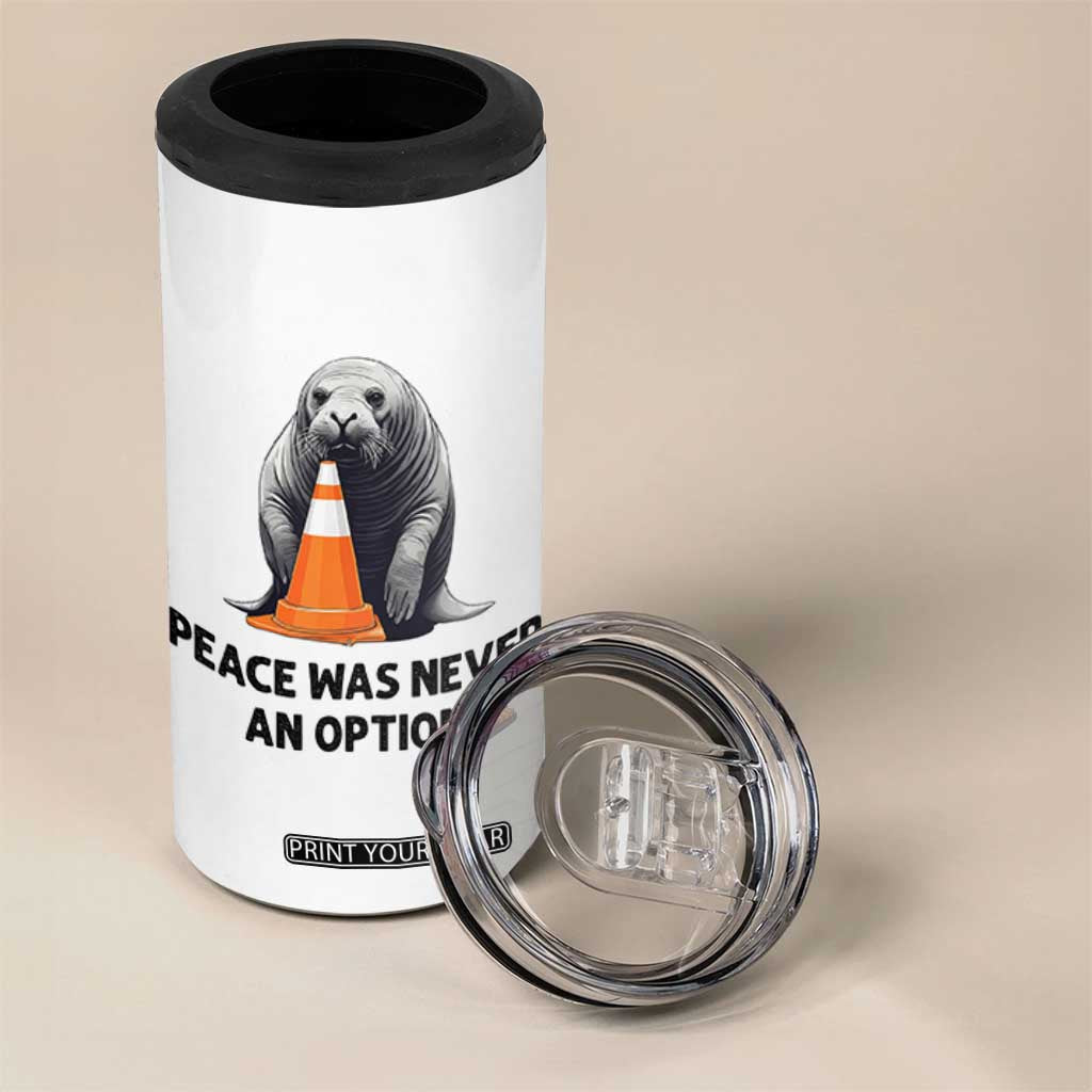 Funny Neil the Seal Peace Was Never An Option Meme 4 in 1 Can Cooler Tumbler Chaotic Southern Elephant Seal Traffic Cone TS02 Print Your Wear