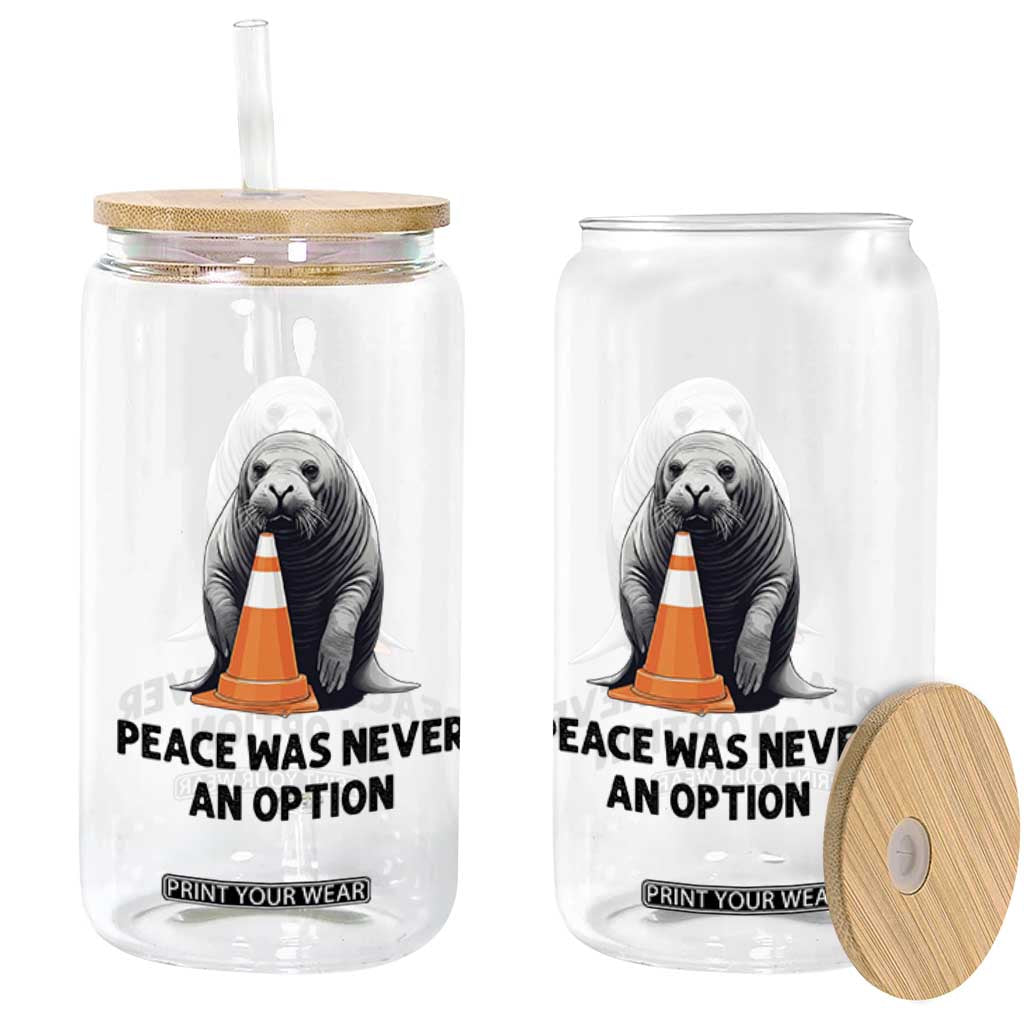 Funny Neil the Seal Peace Was Never An Option Meme Glass Can Chaotic Southern Elephant Seal Traffic Cone TS02 Print Your Wear