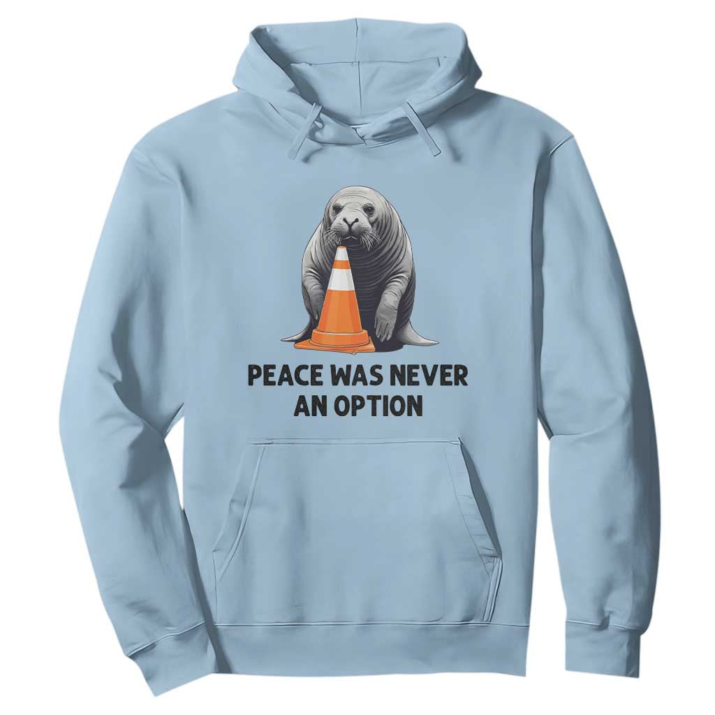 Funny Neil the Seal Peace Was Never An Option Meme Hoodie Chaotic Southern Elephant Seal Traffic Cone TS02 Light Blue Print Your Wear