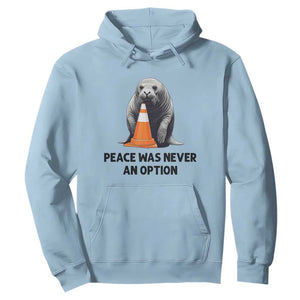 Funny Neil the Seal Peace Was Never An Option Meme Hoodie Chaotic Southern Elephant Seal Traffic Cone TS02 Light Blue Print Your Wear