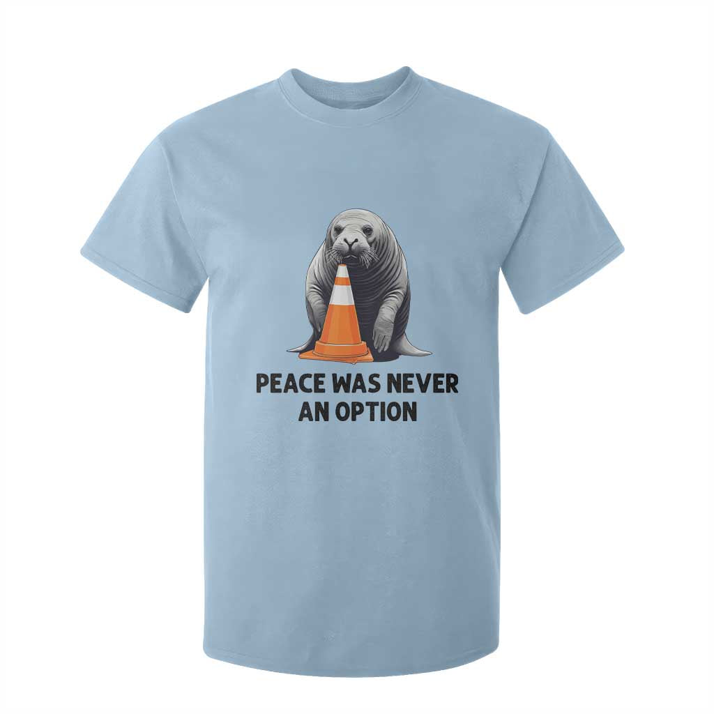 Funny Neil the Seal Peace Was Never An Option Meme T Shirt For Kid Chaotic Southern Elephant Seal Traffic Cone TS02 Light Blue Print Your Wear