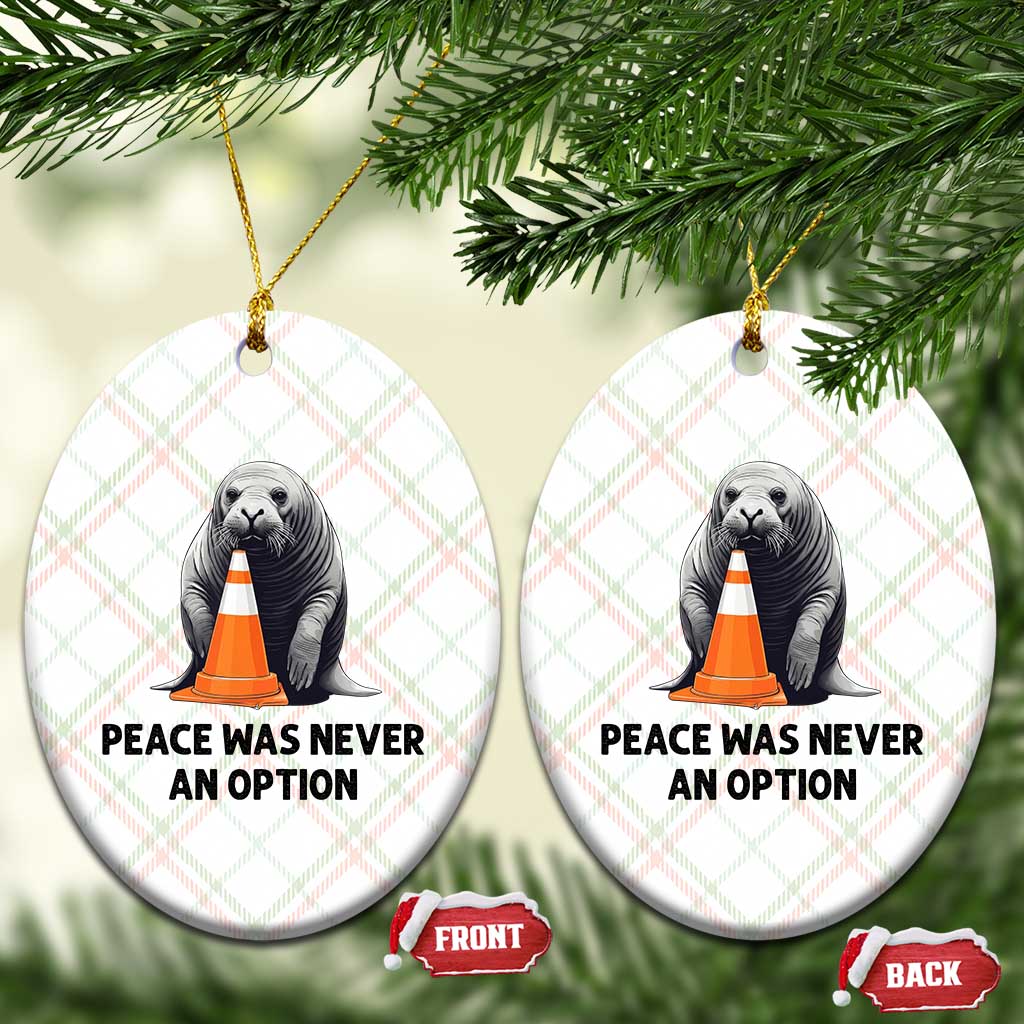Funny Neil the Seal Peace Was Never An Option Meme Ceramic Ornament Chaotic Southern Elephant Seal Traffic Cone TS02 Print Your Wear