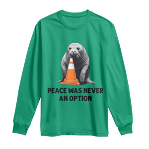 Funny Neil the Seal Peace Was Never An Option Meme Long Sleeve Shirt Chaotic Southern Elephant Seal Traffic Cone TS02 Irish Green Print Your Wear