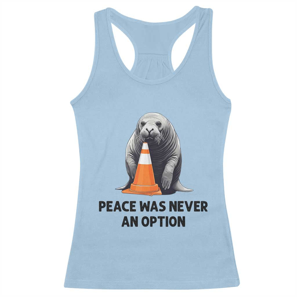 Funny Neil the Seal Peace Was Never An Option Meme Racerback Tank Top Chaotic Southern Elephant Seal Traffic Cone TS02 Light Blue Print Your Wear