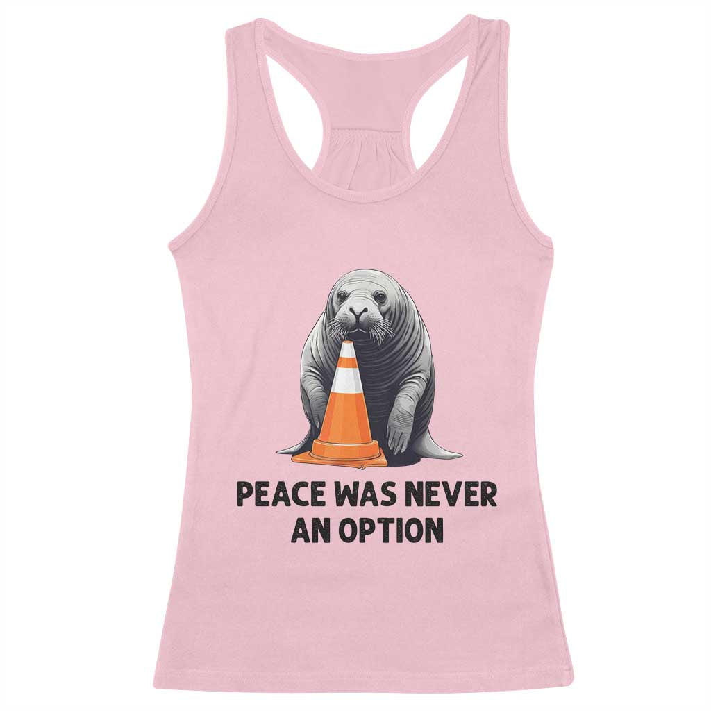 Funny Neil the Seal Peace Was Never An Option Meme Racerback Tank Top Chaotic Southern Elephant Seal Traffic Cone TS02 Light Pink Print Your Wear
