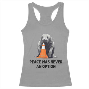 Funny Neil the Seal Peace Was Never An Option Meme Racerback Tank Top Chaotic Southern Elephant Seal Traffic Cone TS02 Sport Gray Print Your Wear