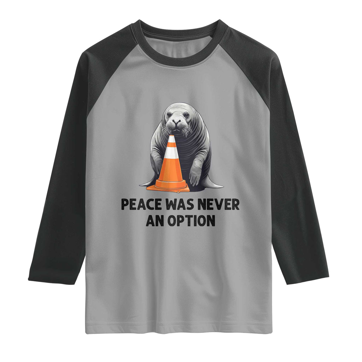 Funny Neil the Seal Peace Was Never An Option Meme Raglan Shirt Chaotic Southern Elephant Seal Traffic Cone TS02 Sport Gray Black Print Your Wear