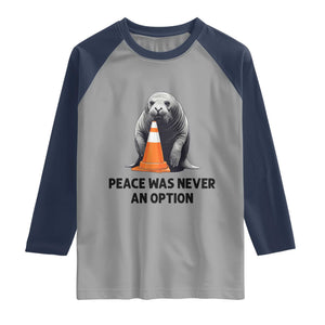 Funny Neil the Seal Peace Was Never An Option Meme Raglan Shirt Chaotic Southern Elephant Seal Traffic Cone TS02 Sport Gray Navy Print Your Wear
