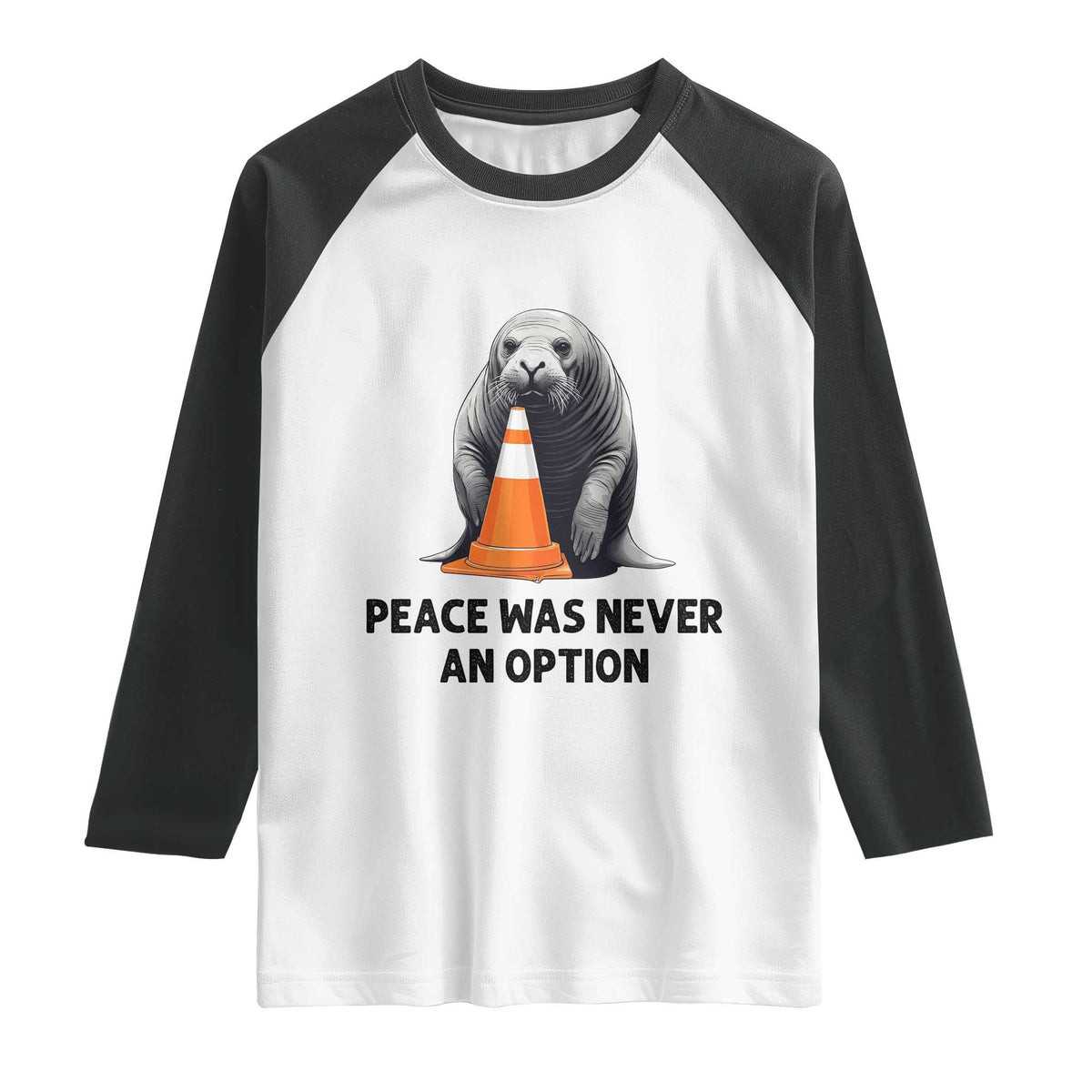 Funny Neil the Seal Peace Was Never An Option Meme Raglan Shirt Chaotic Southern Elephant Seal Traffic Cone TS02 White Black Print Your Wear