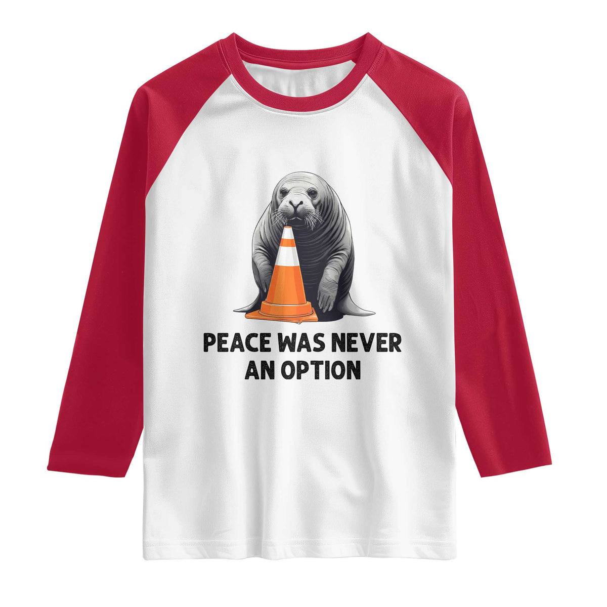 Funny Neil the Seal Peace Was Never An Option Meme Raglan Shirt Chaotic Southern Elephant Seal Traffic Cone TS02 White Red Print Your Wear