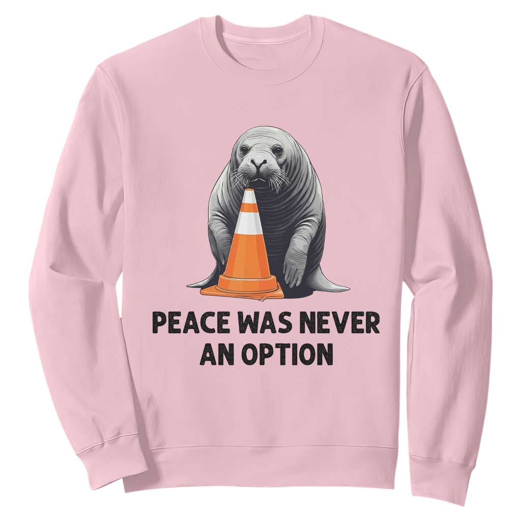 Funny Neil the Seal Peace Was Never An Option Meme Sweatshirt Chaotic Southern Elephant Seal Traffic Cone TS02 Light Pink Print Your Wear