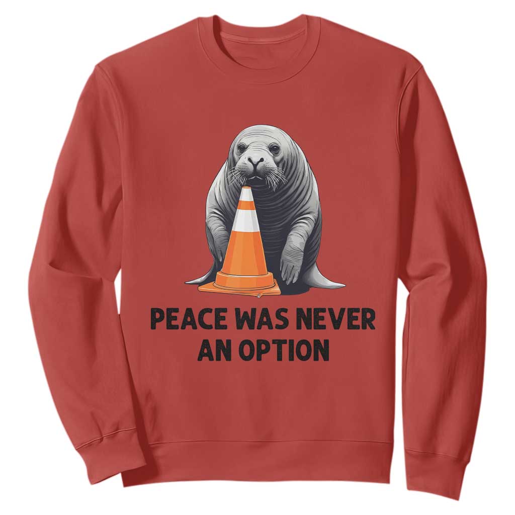 Funny Neil the Seal Peace Was Never An Option Meme Sweatshirt Chaotic Southern Elephant Seal Traffic Cone TS02 Red Print Your Wear