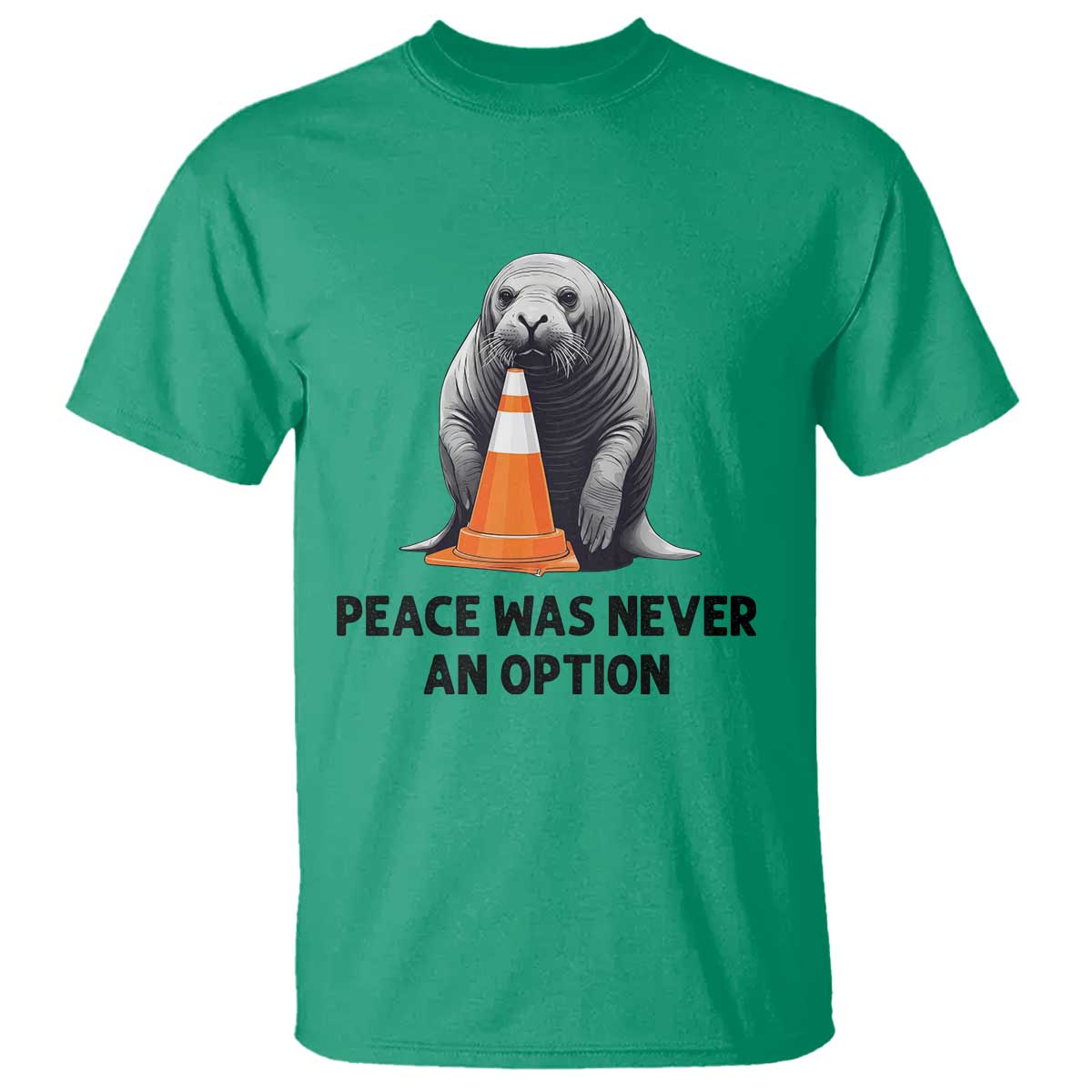 Funny Neil the Seal Peace Was Never An Option Meme T Shirt Chaotic Southern Elephant Seal Traffic Cone TS02 Irish Green Print Your Wear