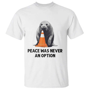 Funny Neil the Seal Peace Was Never An Option Meme T Shirt Chaotic Southern Elephant Seal Traffic Cone TS02 White Print Your Wear