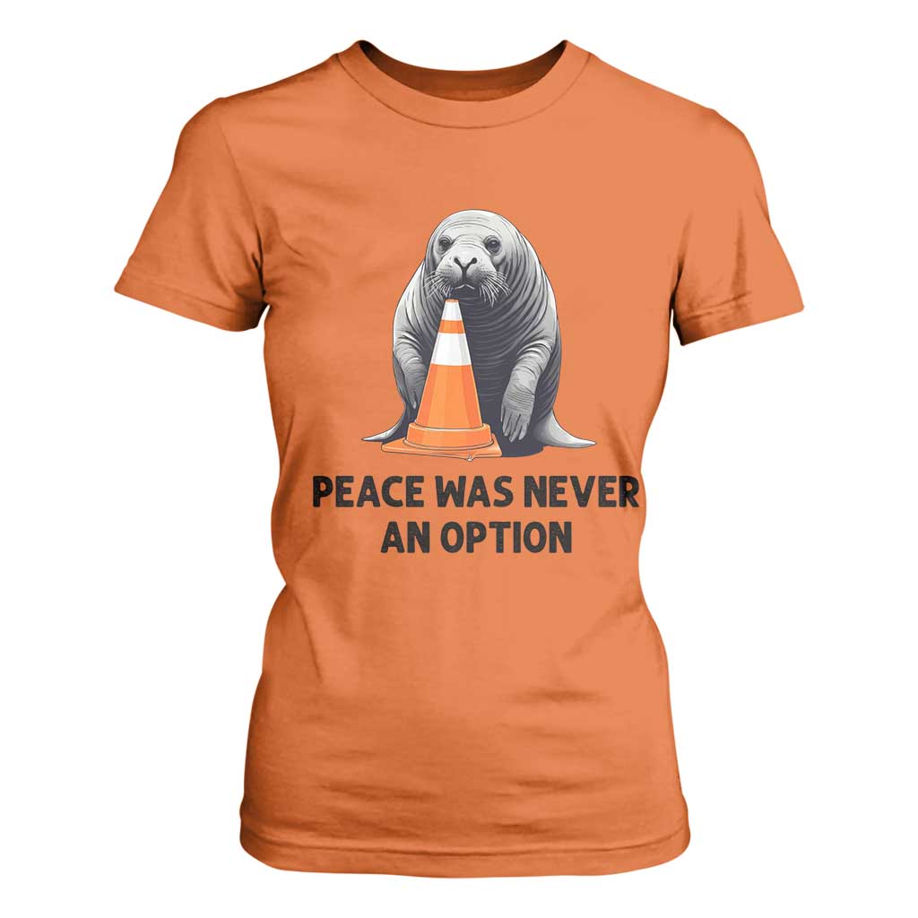 Funny Neil the Seal Peace Was Never An Option Meme T Shirt For Women Chaotic Southern Elephant Seal Traffic Cone TS02 Orange Print Your Wear