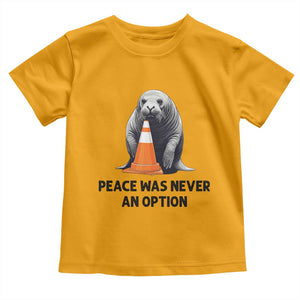 Funny Neil the Seal Peace Was Never An Option Meme Toddler T Shirt Chaotic Southern Elephant Seal Traffic Cone TS02 Gold Print Your Wear