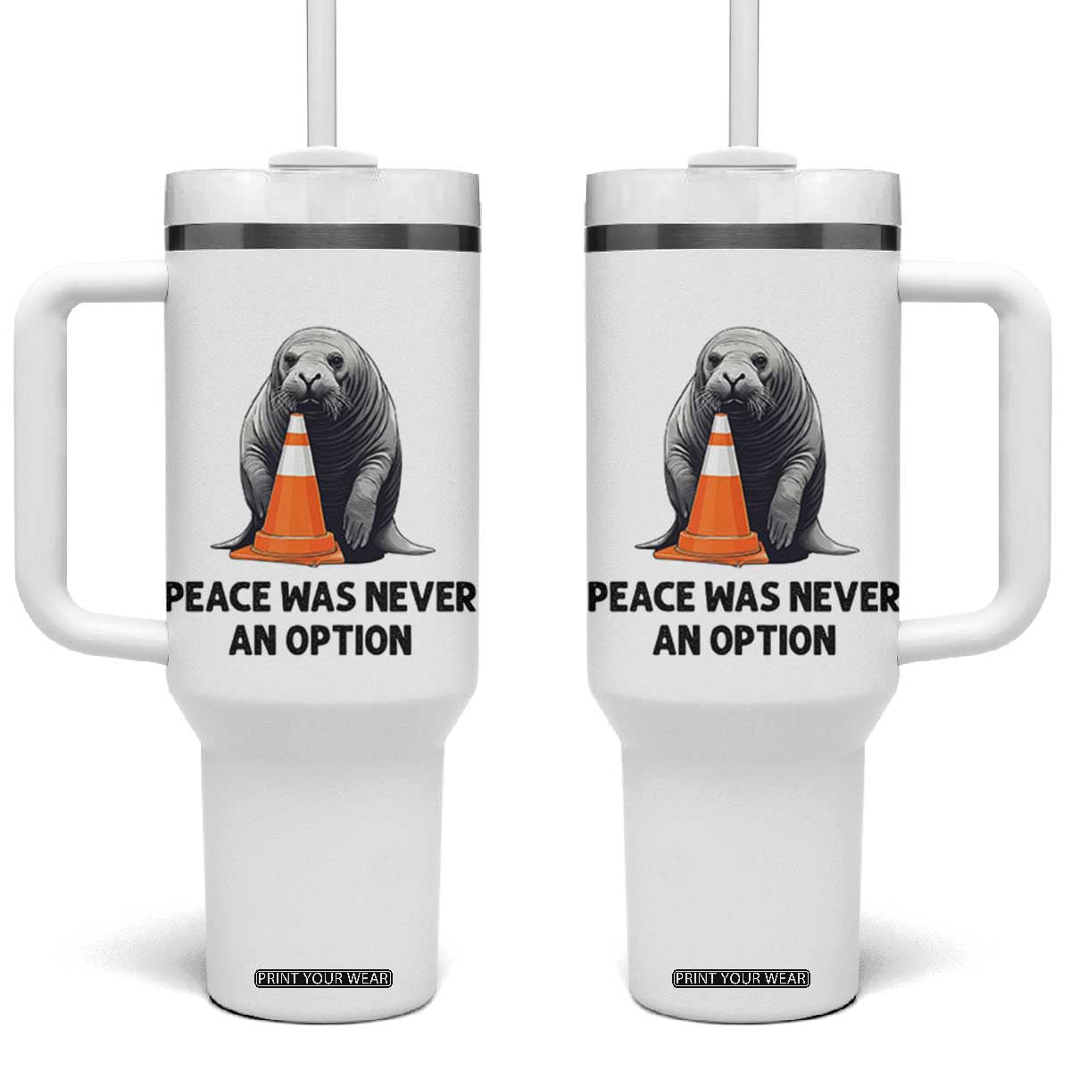 Funny Neil the Seal Peace Was Never An Option Meme Tumbler With Handle Chaotic Southern Elephant Seal Traffic Cone TS02 One Size: 40 oz White Print Your Wear