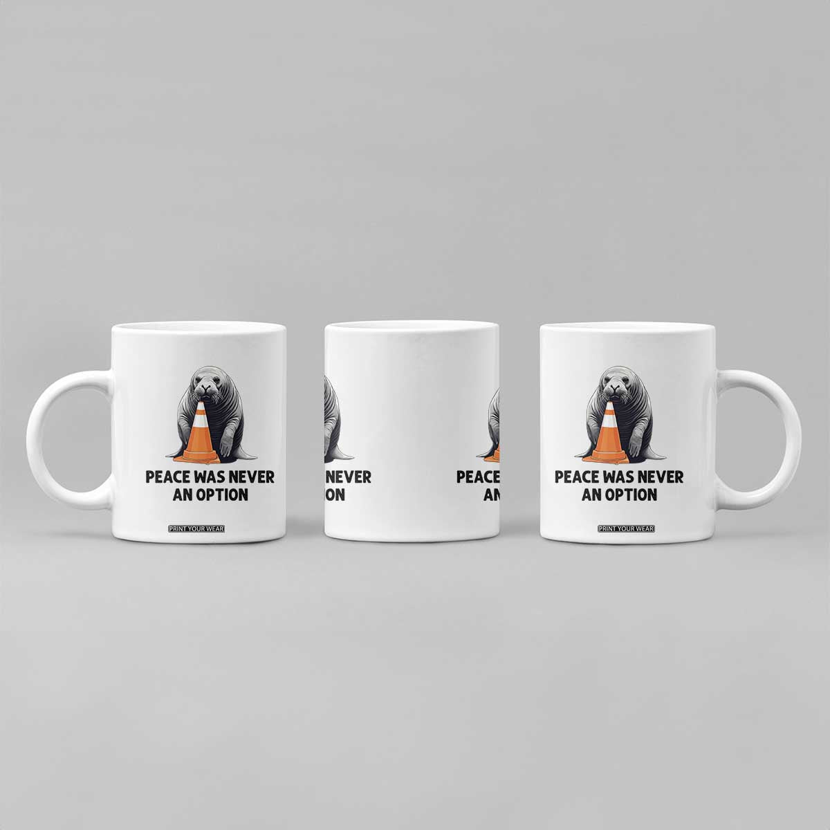 Funny Neil the Seal Peace Was Never An Option Meme Coffee Mug Chaotic Southern Elephant Seal Traffic Cone TS02 Print Your Wear