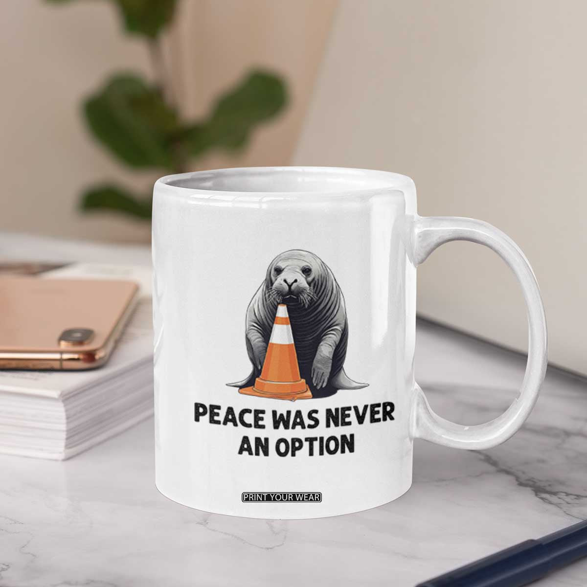 Funny Neil the Seal Peace Was Never An Option Meme Coffee Mug Chaotic Southern Elephant Seal Traffic Cone TS02 Print Your Wear