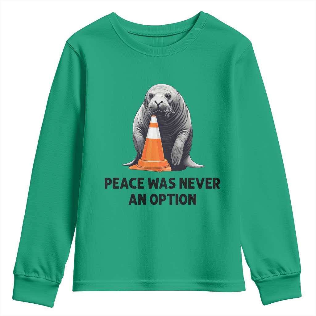 Funny Neil the Seal Peace Was Never An Option Meme Youth Sweatshirt Chaotic Southern Elephant Seal Traffic Cone TS02 Irish Green Print Your Wear