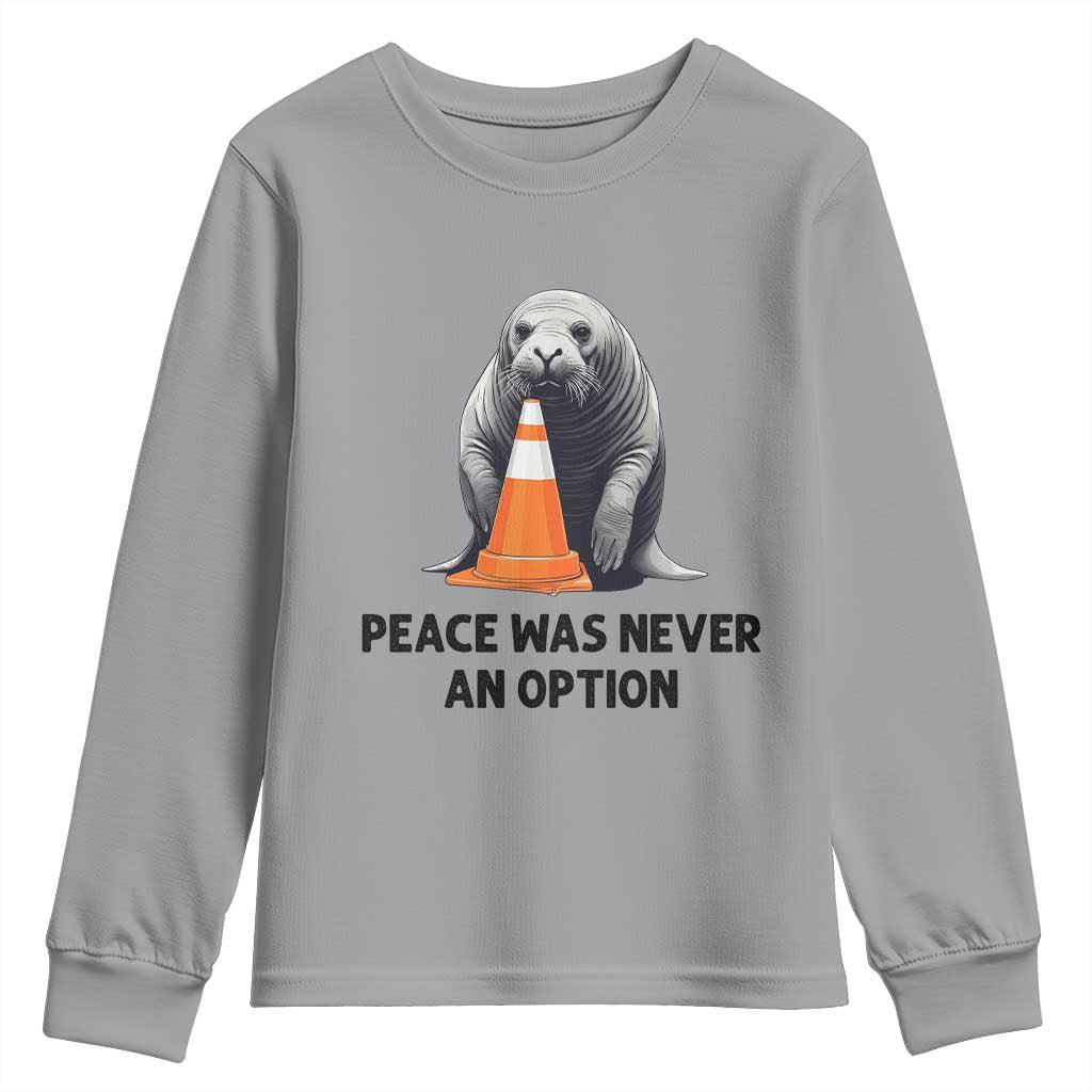 Funny Neil the Seal Peace Was Never An Option Meme Youth Sweatshirt Chaotic Southern Elephant Seal Traffic Cone TS02 Sport Gray Print Your Wear