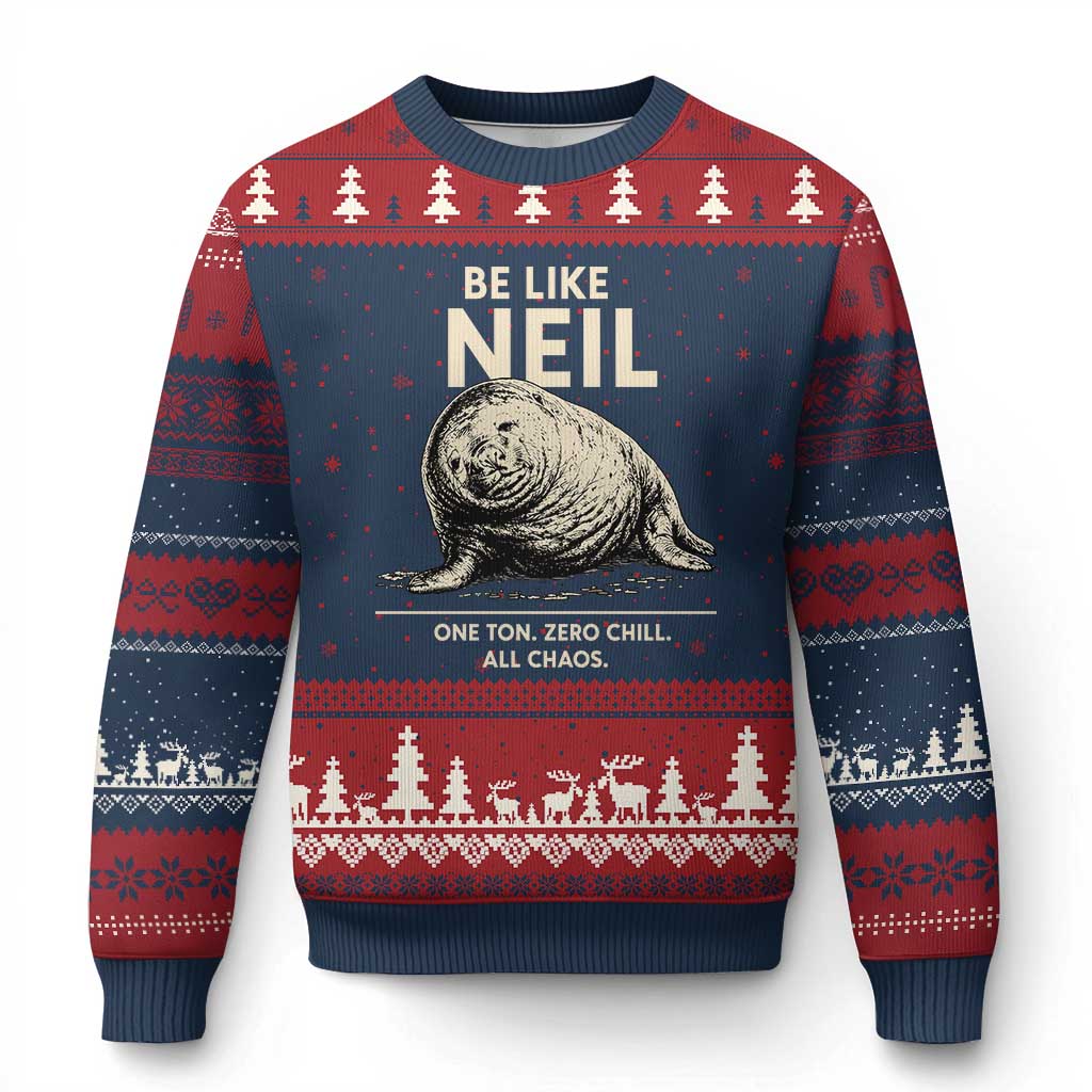 Be Like Neil the Seal One Ton Zero Chill All Chaos Ugly Christmas Sweater Sarcastic Viral Chaotic Elephant Seal Meme Life Advice TS02 Navy Red Print Your Wear
