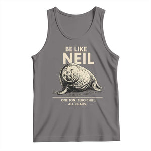 Be Like Neil the Seal One Ton Zero Chill All Chaos Tank Top Sarcastic Viral Chaotic Elephant Seal Meme Life Advice TS02 Deep Heather Print Your Wear