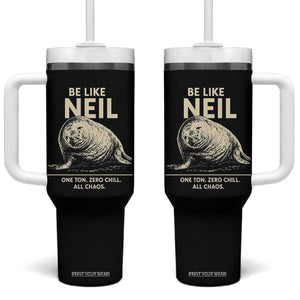 Be Like Neil the Seal One Ton Zero Chill All Chaos Tumbler With Handle Sarcastic Viral Chaotic Elephant Seal Meme Life Advice TS02 One Size: 40 oz Black Print Your Wear