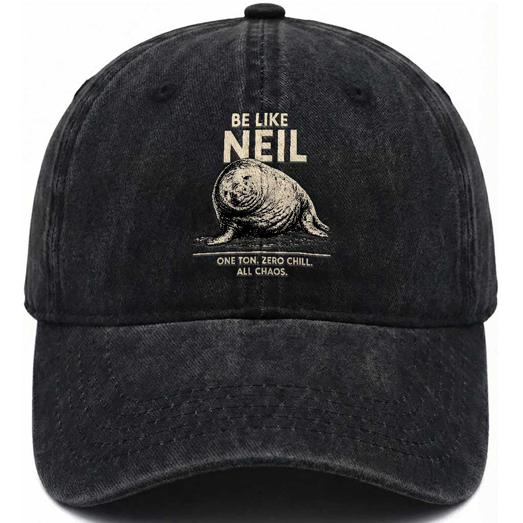 Be Like Neil the Seal One Ton Zero Chill All Chaos Washed Cotton Baseball Cap Sarcastic Viral Chaotic Elephant Seal Meme Life Advice TS02 Print Your Wear