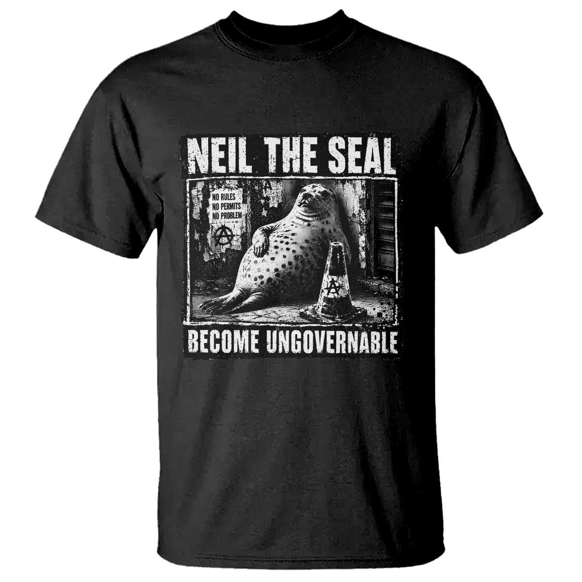 Punk Rock Neil the Seal Become Ungovernable Poster Style T Shirt Funny Viral Chaotic Elephant Seal Traffic Cone Meme TS02 Black Print Your Wear