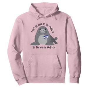 Funny Be The Whole Problem Neil the Seal Meme Hoodie Cute Sarcastic Elephant Seal with Name Tag