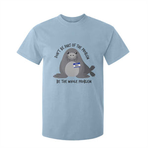 Funny Be The Whole Problem Neil the Seal Meme T Shirt For Kid Cute Sarcastic Elephant Seal with Name Tag