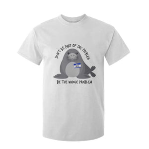 Funny Be The Whole Problem Neil the Seal Meme T Shirt For Kid Cute Sarcastic Elephant Seal with Name Tag