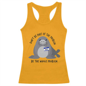 Funny Be The Whole Problem Neil the Seal Meme Racerback Tank Top Cute Sarcastic Elephant Seal with Name Tag