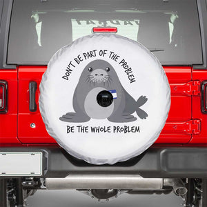 Funny Be The Whole Problem Neil the Seal Meme Spare Tire Cover Cute Sarcastic Elephant Seal with Name Tag TS02 White Print Your Wear