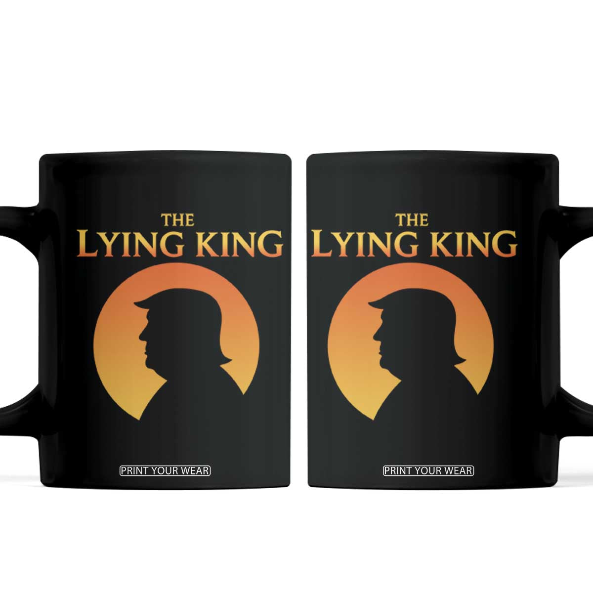 The Lying King Silhouette Sunrise Political Satire Parody Graphic Coffee Mug TS02 Black Print Your Wear