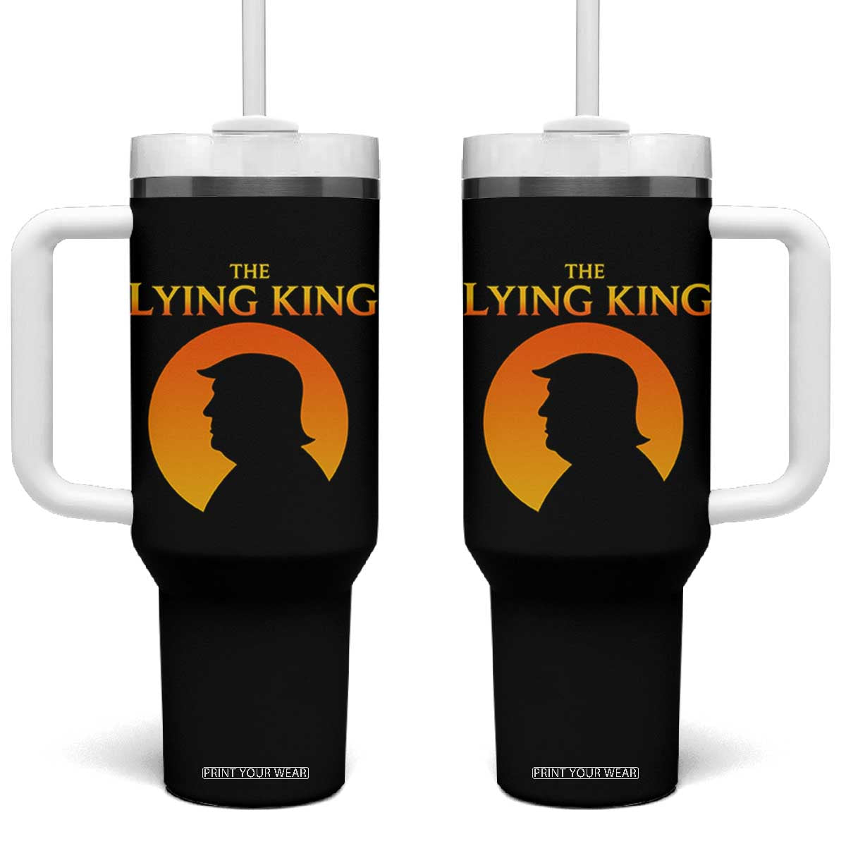 The Lying King Silhouette Sunrise Political Satire Parody Graphic Tumbler With Handle TS02 One Size: 40 oz Black Print Your Wear