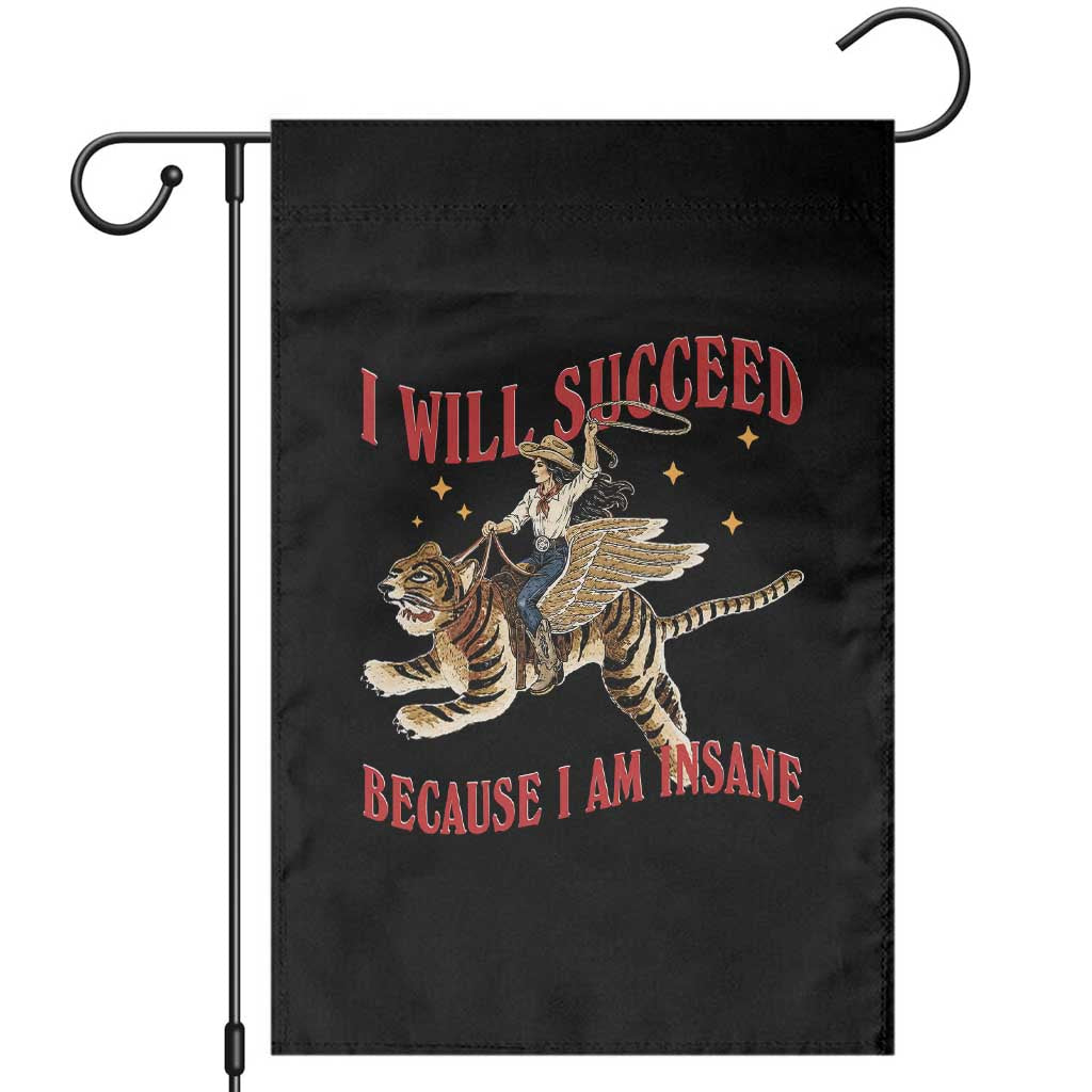 Vintage Western Cowgirl Riding Winged Tiger Graphic Garden Flag I Will Succeed Because I Am Insane Chaotic Motivation Meme TS02 Black Print Your Wear