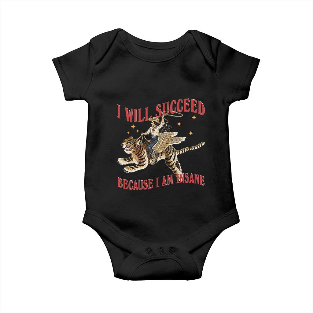 Vintage Western Cowgirl Riding Winged Tiger Graphic Baby Onesie I Will Succeed Because I Am Insane Chaotic Motivation Meme TS02 Black Print Your Wear