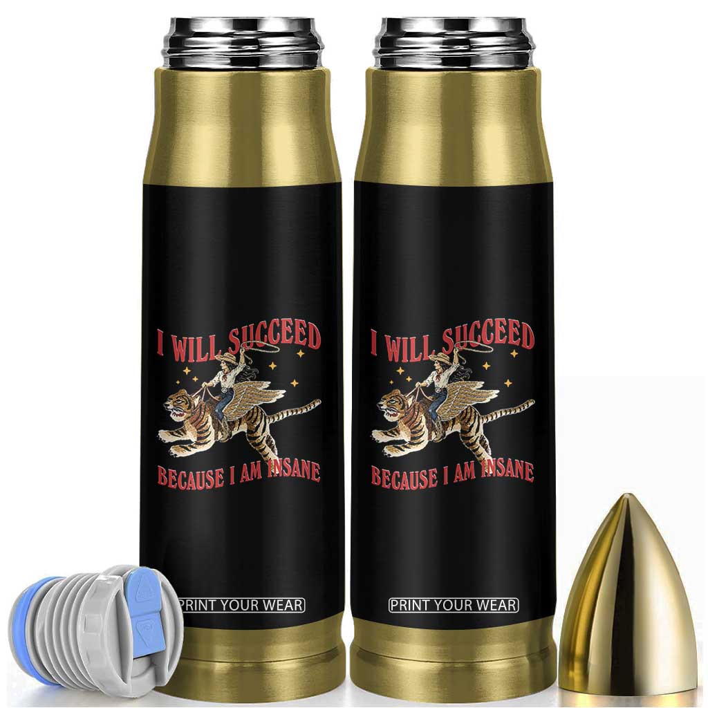 Vintage Western Cowgirl Riding Winged Tiger Graphic Bullet Tumbler I Will Succeed Because I Am Insane Chaotic Motivation Meme TS02 Black Print Your Wear