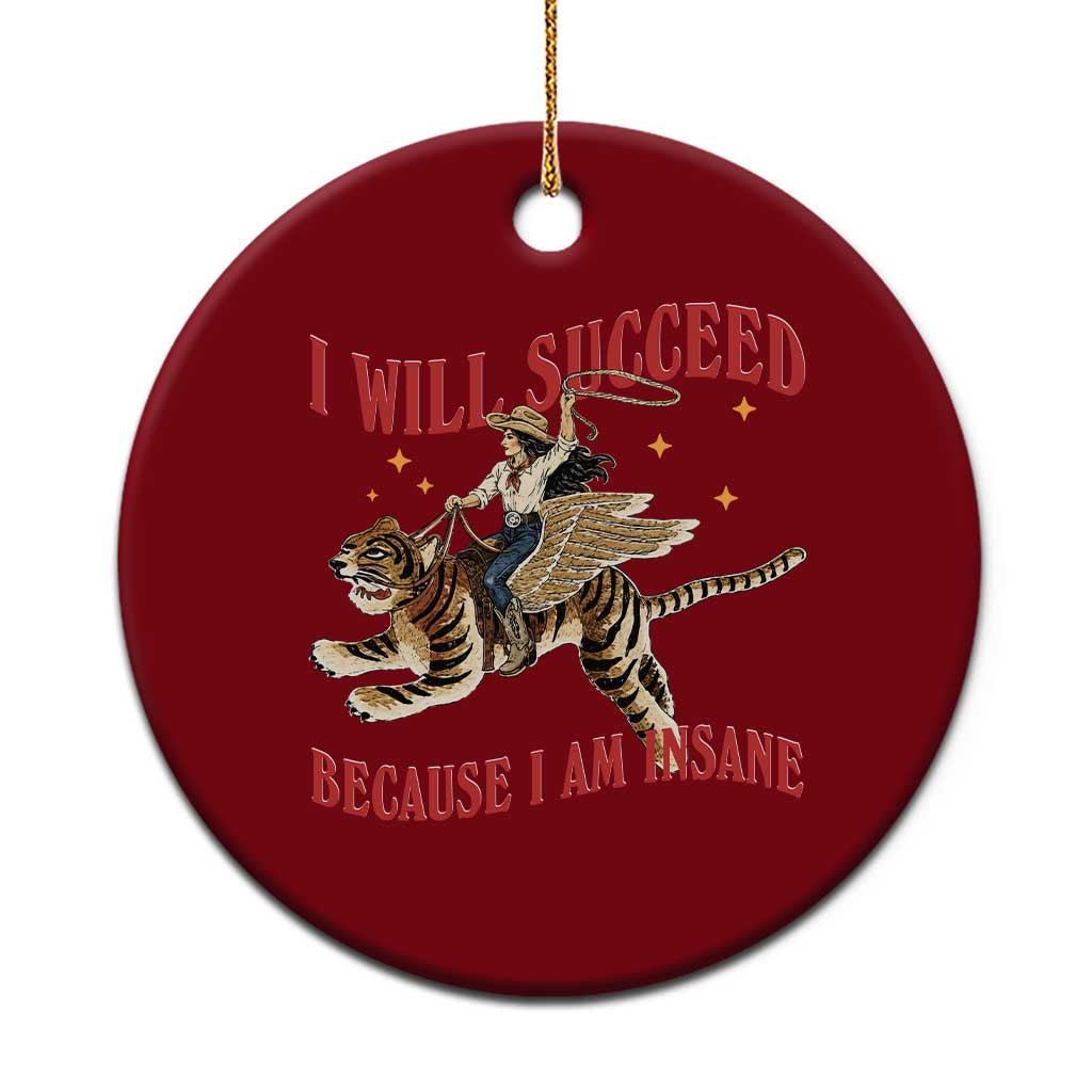 Vintage Western Cowgirl Riding Winged Tiger Graphic Ceramic Ornament I Will Succeed Because I Am Insane Chaotic Motivation Meme TS02 1pc Red Print Your Wear