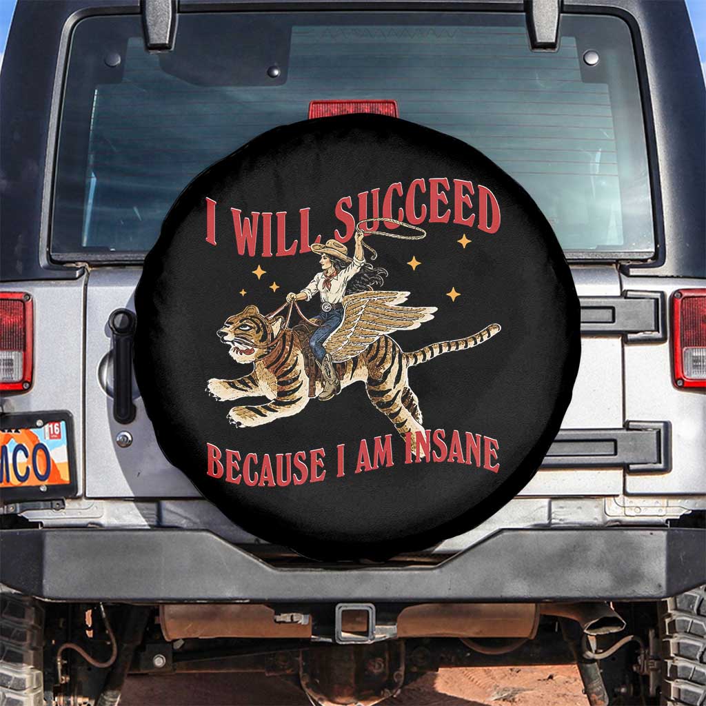 Vintage Western Cowgirl Riding Winged Tiger Graphic Spare Tire Cover I Will Succeed Because I Am Insane Chaotic Motivation Meme TS02 No hole Black Print Your Wear