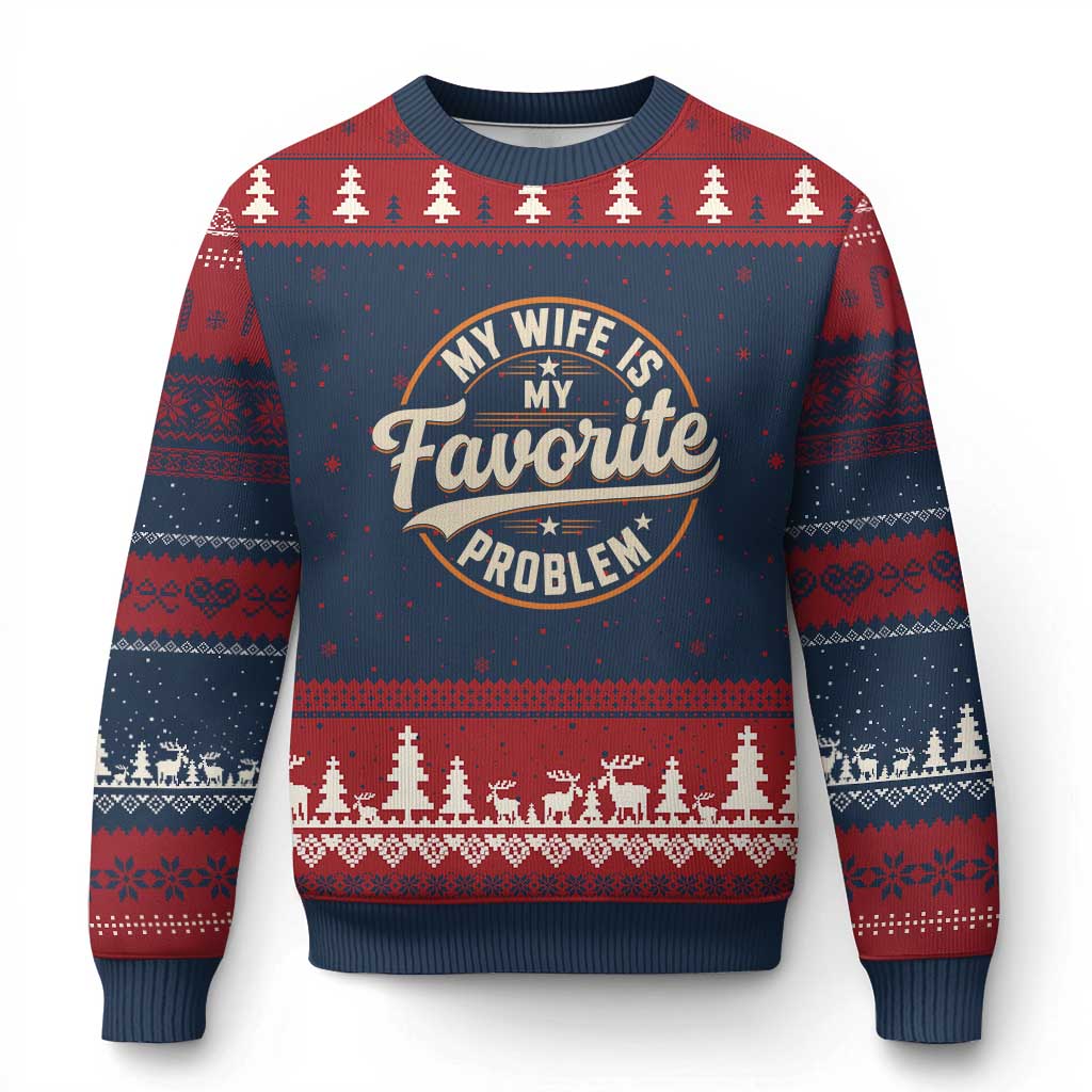 My Wife Is My Favorite Problem Vintage Circular Badge Graphic Ugly Christmas Sweater Funny Husband Marriage Humor TS02 Navy Red Print Your Wear