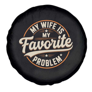 My Wife Is My Favorite Problem Vintage Circular Badge Graphic Spare Tire Cover Funny Husband Marriage Humor