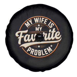 My Wife Is My Favorite Problem Vintage Circular Badge Graphic Spare Tire Cover Funny Husband Marriage Humor