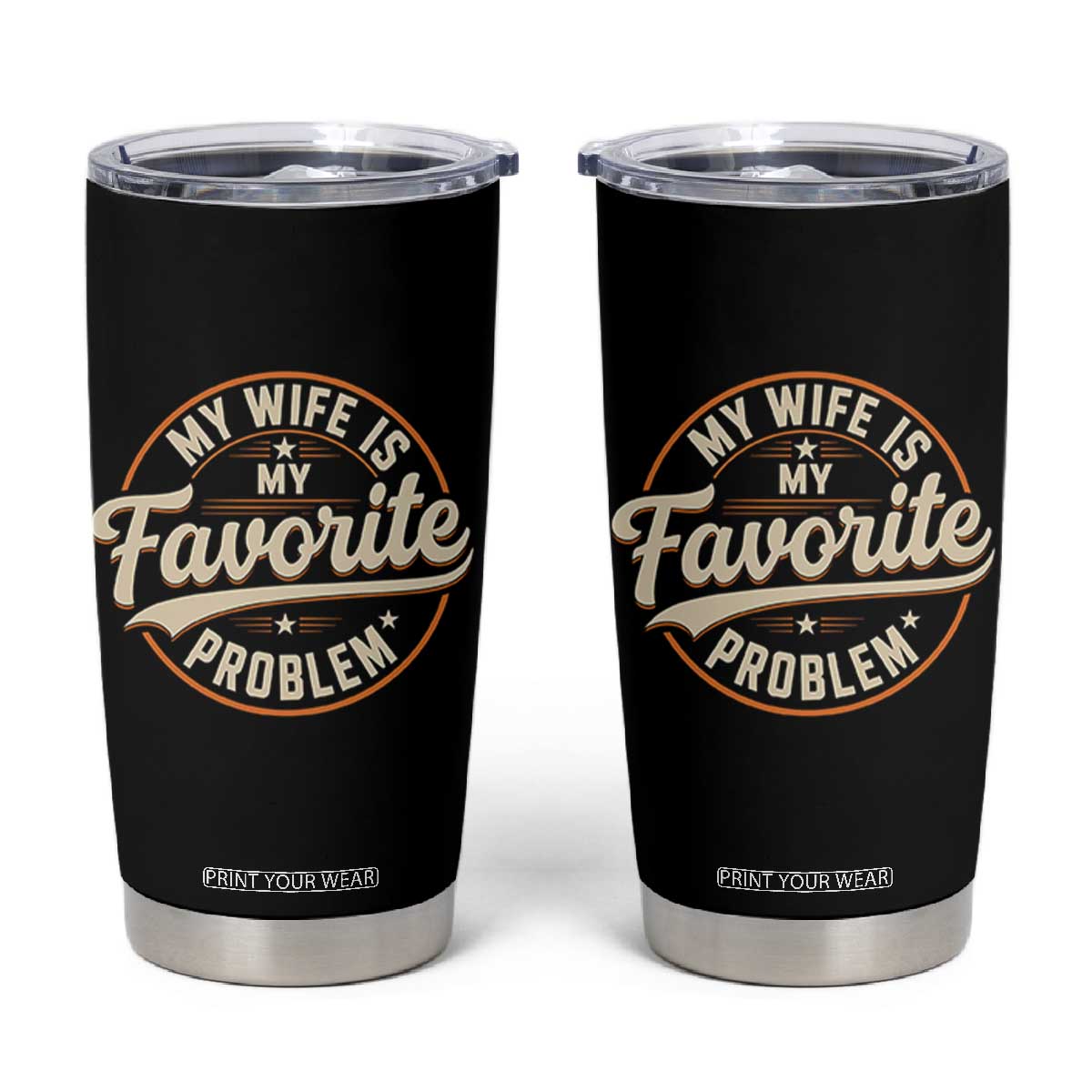 My Wife Is My Favorite Problem Vintage Circular Badge Graphic Tumbler Cup Funny Husband Marriage Humor