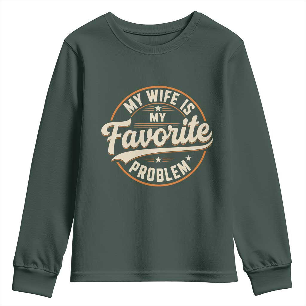 My Wife Is My Favorite Problem Vintage Circular Badge Graphic Youth Sweatshirt Funny Husband Marriage Humor