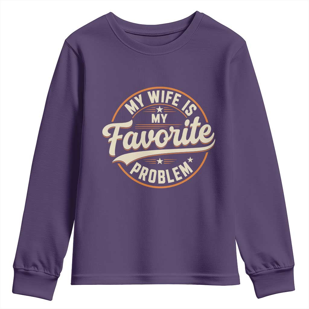 My Wife Is My Favorite Problem Vintage Circular Badge Graphic Youth Sweatshirt Funny Husband Marriage Humor