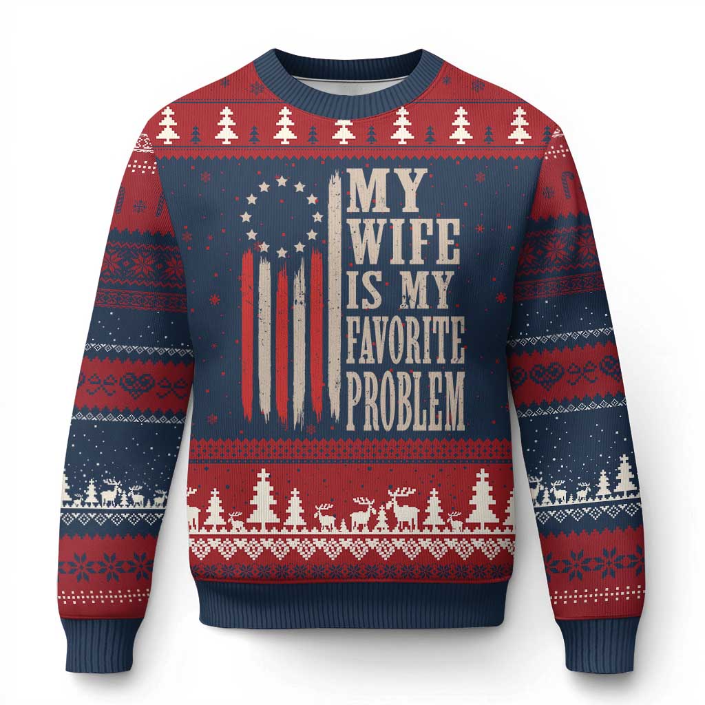 My Wife Is My Favorite Problem Betsy Ross Flag Ugly Christmas Sweater Funny Patriotic Husband Marriage Humor TS02 Navy Red Print Your Wear