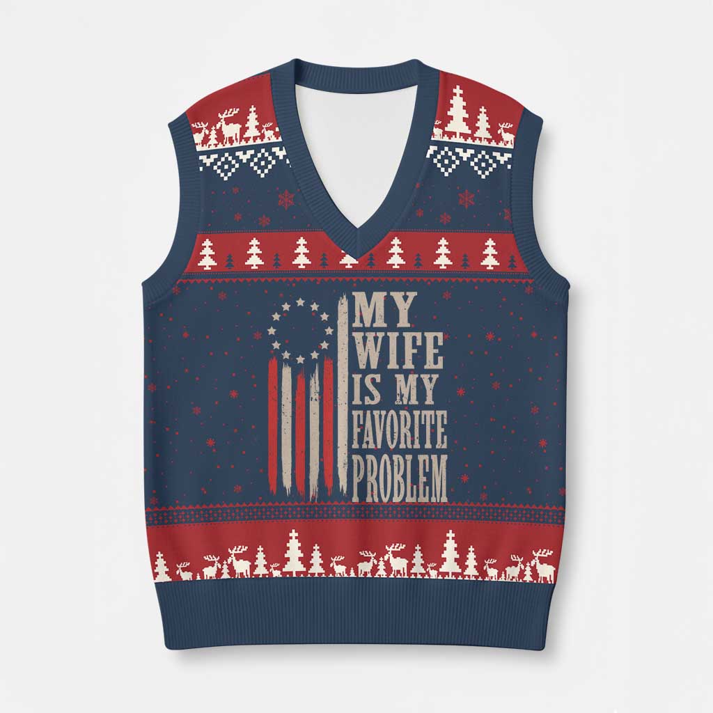 My Wife Is My Favorite Problem Betsy Ross Flag V-Neck Knit Sweater Vest Funny Patriotic Husband Marriage Humor TS02 Navy Red Print Your Wear